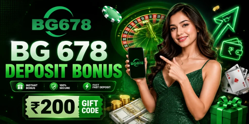 BG 678 Deposit Bonus